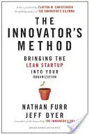 Die Methode des Innovators: Wie Sie das Lean Start-Up in Ihr Unternehmen bringen - The Innovator's Method: Bringing the Lean Start-Up Into Your Organization