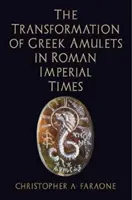 Die Umwandlung griechischer Amulette in der römischen Kaiserzeit - The Transformation of Greek Amulets in Roman Imperial Times