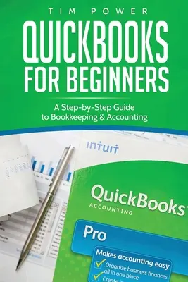 QuickBooks für Einsteiger: Ein Schritt-für-Schritt-Leitfaden für Buchhaltung und Rechnungswesen - QuickBooks for Beginners: A Step-by-Step Guide to Bookkeeping & Accounting
