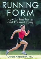 Laufende Form: Wie man schneller läuft und Verletzungen vorbeugt - Running Form: How to Run Faster and Prevent Injury