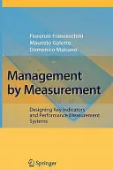 Management durch Messung: Gestaltung von Kennzahlen und Leistungsmessungssystemen - Management by Measurement: Designing Key Indicators and Performance Measurement Systems