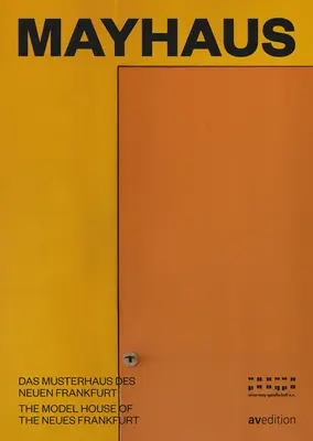 Mayhaus: Das Musterhaus des Neuen Frankfurt - Mayhaus: Das Musterhaus Des Neuen Frankfurt