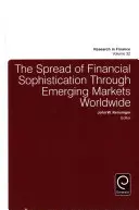 Die Ausbreitung der finanziellen Raffinesse in den aufstrebenden Märkten weltweit - The Spread of Financial Sophistication Through Emerging Markets Worldwide