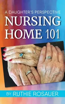 Pflegeheim 101: Die Sichtweise einer Tochter - Nursing Home 101: A Daughter's Perspective