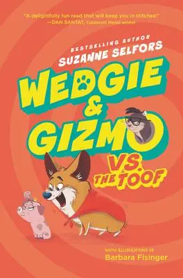 Wedgie & Gizmo gegen den Toof - Wedgie & Gizmo vs. the Toof
