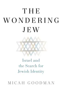 Der fragende Jude: Israel und die Suche nach jüdischer Identität - The Wondering Jew: Israel and the Search for Jewish Identity