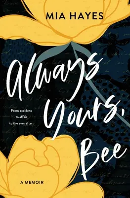 Für immer dein, Bee: Vom Unfall zur Affäre und dem Danach - Always Yours, Bee: From accident to affair to the ever-after