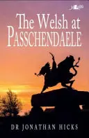 Waliser bei Passchendaele 1917, Die - Welsh at Passchendaele 1917, The