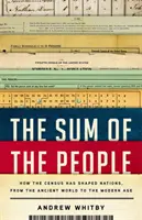 Die Summe des Volkes: Wie die Volkszählung Nationen geformt hat, von der Antike bis zur Neuzeit - The Sum of the People: How the Census Has Shaped Nations, from the Ancient World to the Modern Age