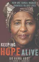 Die Hoffnung am Leben erhalten - Wie eine somalische Frau 90.000 Menschenleben veränderte - Keeping Hope Alive - How One Somali Woman Changed 90,000 Lives