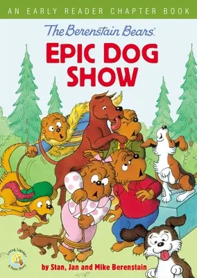 Die epische Hundeshow der Berenstain-Bären: Ein Kapitelbuch für frühe Leser - The Berenstain Bears' Epic Dog Show: An Early Reader Chapter Book