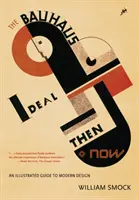Das Bauhaus-Ideal damals und heute: Ein illustrierter Leitfaden für modernes Design - The Bauhaus Ideal Then & Now: An Illustrated Guide to Modern Design