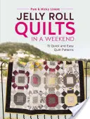 Jelly Roll Quilts an einem Wochenende: 15 schnelle und einfache Quilt-Muster - Jelly Roll Quilts in a Weekend: 15 Quick and Easy Quilt Patterns