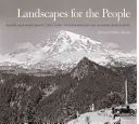 Landschaften für das Volk: George Alexander Grant, der erste Chef-Fotograf des National Park Service - Landscapes for the People: George Alexander Grant, First Chief Photographer of the National Park Service