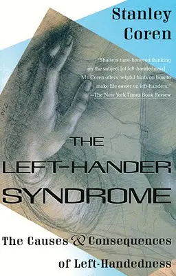 Das Linkshänder-Syndrom: Die Ursachen und Folgen der Linkshändigkeit - The Left-Hander Syndrome: The Causes and Consequences of Left-Handedness