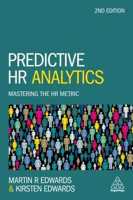 Prädiktive HR-Analytik: Die Beherrschung der HR-Metrik - Predictive HR Analytics: Mastering the HR Metric