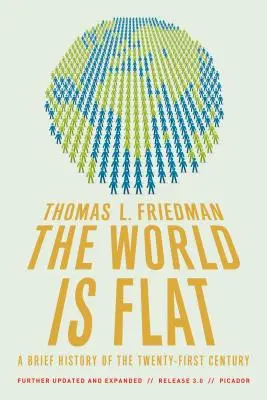 Die Welt ist flach 3.0: Eine kurze Geschichte des einundzwanzigsten Jahrhunderts - The World Is Flat 3.0: A Brief History of the Twenty-First Century