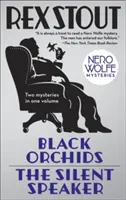 Schwarze Orchideen/Der stille Redner: Nero Wolfe Krimis - Black Orchids/The Silent Speaker: Nero Wolfe Mysteries