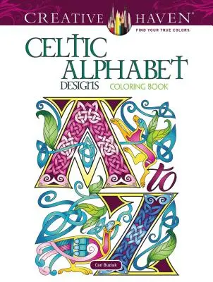 Creative Haven Celtic Alphabet Designs Malbuch - Creative Haven Celtic Alphabet Designs Coloring Book