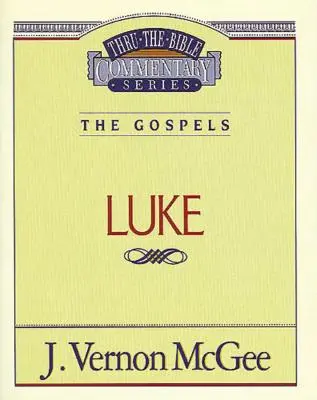 Durch die Bibel Bd. 37: Die Evangelien (Lukas), 37 - Thru the Bible Vol. 37: The Gospels (Luke), 37