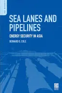 Seewege und Pipelines: Energiesicherheit in Asien - Sea Lanes and Pipelines: Energy Security in Asia