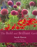 Der kühne und brillante Garten - The Bold & Brilliant Garden