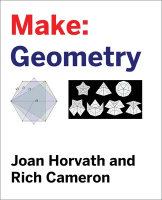 Make: Geometrie: Lernen durch Codieren, 3D-Drucken und Bauen - Make: Geometry: Learn by Coding, 3D Printing and Building