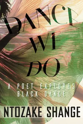 Wir tanzen: Ein Dichter erforscht den schwarzen Tanz - Dance We Do: A Poet Explores Black Dance