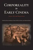 Körperlichkeit im frühen Kino: Eingeweide, Haut und körperliche Form - Corporeality in Early Cinema: Viscera, Skin, and Physical Form