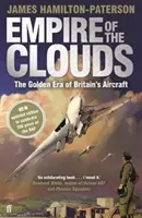 Empire of the Clouds - Die goldene Ära der britischen Flugzeuge - Empire of the Clouds - The Golden Era of Britain's Aircraft