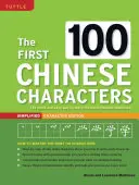 Die ersten 100 chinesischen Schriftzeichen: Vereinfachte Schriftzeichen Edition: (Hsk Stufe 1) der schnelle und einfache Weg zum Erlernen der grundlegenden chinesischen Schriftzeichen - The First 100 Chinese Characters: Simplified Character Edition: (Hsk Level 1) the Quick and Easy Way to Learn the Basic Chinese Characters