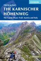 Trekking auf dem Karnischen Höhenweg: Der Karnische Friedensweg: Österreich und Italien - Trekking the Karnischer Hhenweg: The Carnic Peace Trail: Austria and Italy