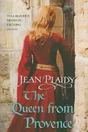 Königin aus der Provence - (Plantagenet-Saga) (Plaidy Jean (Romanautor)) - Queen From Provence - (Plantagenet Saga) (Plaidy Jean (Novelist))