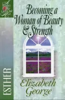 Eine Frau von Schönheit und Stärke werden: Esther - Becoming a Woman of Beauty & Strength: Esther