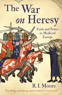 Krieg gegen die Ketzerei - Glaube und Macht im mittelalterlichen Europa - War On Heresy - Faith and Power in Medieval Europe