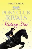 Riding Star (Pony Club Rivals, Buch 3) - Riding Star (Pony Club Rivals, Book 3)