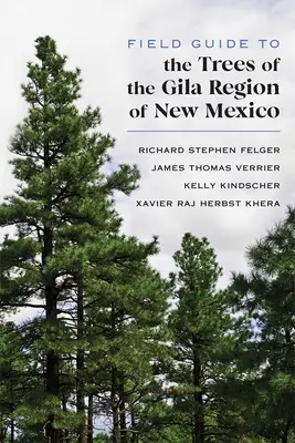 Feldführer zu den Bäumen der Gila-Region in New Mexico - Field Guide to the Trees of the Gila Region of New Mexico