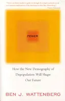 Weniger: Wie die neue Demografie der Entvölkerung unsere Zukunft prägen wird - Fewer: How the New Demography of Depopulation Will Shape Our Future