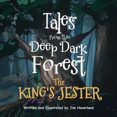Märchen aus dem tiefen dunklen Wald: Der Hofnarr des Königs - Tales from The Deep Dark Forest: The King's Jester