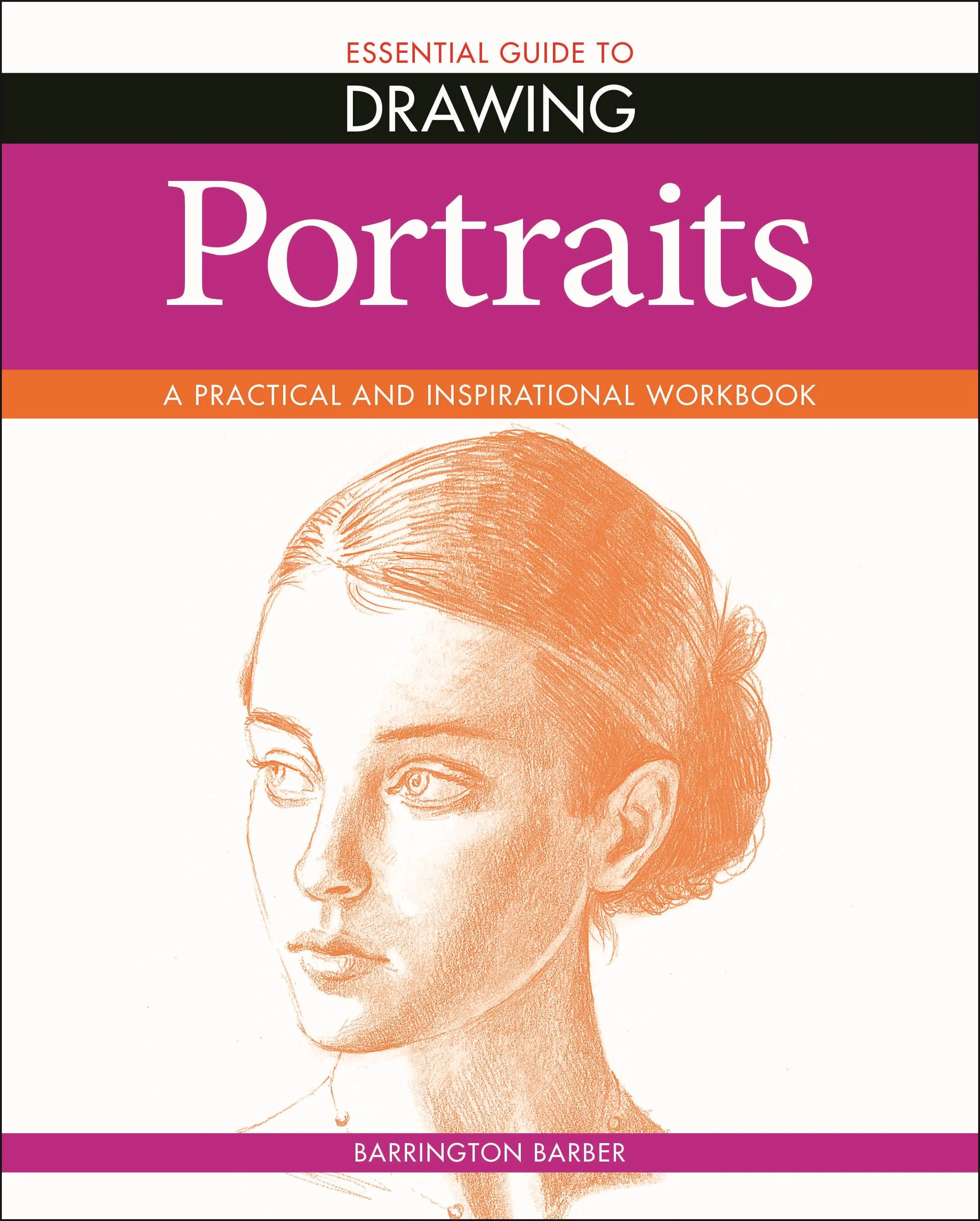 Essential Guide to Drawing: Porträts - Essential Guide to Drawing: Portraits