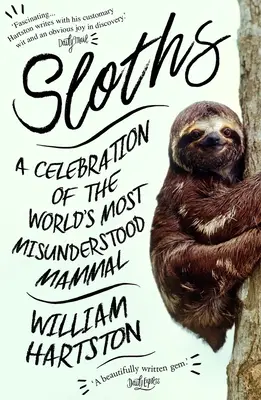 Faultiere: Eine Hommage an das am meisten missverstandene Säugetier der Welt - Sloths: A Celebration of the World's Most Misunderstood Mammal