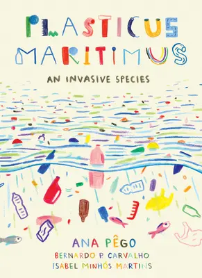 Plasticus Maritimus: Eine invasive Spezies - Plasticus Maritimus: An Invasive Species