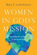 Frauen in Gottes Mission: Die Einladung zum Dienen und Leiten annehmen - Women in God's Mission: Accepting the Invitation to Serve and Lead