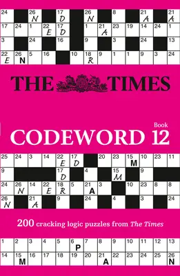 The Times Codeword: Buch 12, 12: 200 knackige Logikrätsel - The Times Codeword: Book 12, 12: 200 Cracking Logic Puzzles