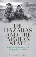 Die Hazaras und der afghanische Staat: Rebellion, Ausgrenzung und das Ringen um Anerkennung - The Hazaras and the Afghan State: Rebellion, Exclusion and the Struggle for Recognition