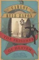 Gefangener des Himmels - Der Friedhof der vergessenen Bücher 3 - Prisoner of Heaven - The Cemetery of Forgotten Books 3