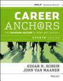 Karriere-Anker: Die sich verändernde Natur von Karrieren Selbsteinschätzung - Career Anchors: The Changing Nature of Careers Self Assessment