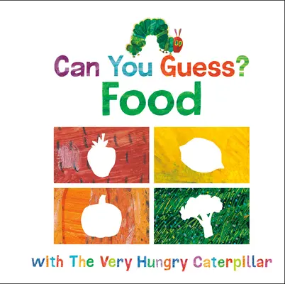 Kannst du raten? Essen mit der hungrigen Raupe Nimmersatt - Can You Guess?: Food with the Very Hungry Caterpillar