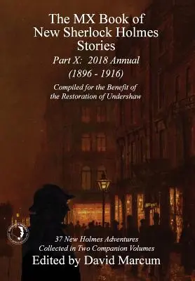 Das MX Book of New Sherlock Holmes Stories - Teil X: 2018 Annual (1896-1916) (MX Book of New Sherlock Holmes Stories Series) - The MX Book of New Sherlock Holmes Stories - Part X: 2018 Annual (1896-1916) (MX Book of New Sherlock Holmes Stories Series)