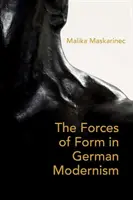 Die Formkräfte der deutschen Moderne - The Forces of Form in German Modernism